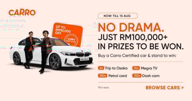 Carro&rsquo;s &ldquo;No Drama&rdquo; promo &ndash; up to RM10k off retail price and win from a pool of RM100k+ of prizes